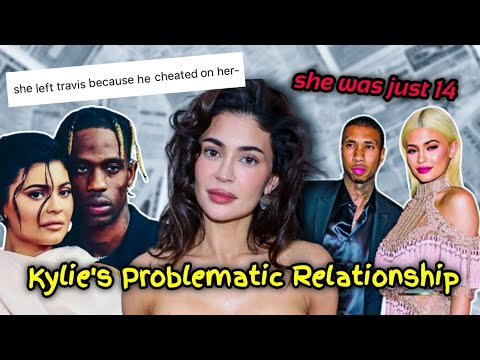 KYLIE JENNER'S PAST RELATIONSHIPS WERE UNHEALTHY & WEIRD