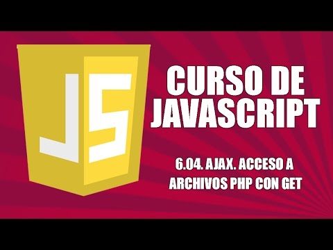 Curso de Javascript - 6.04. AJAX. Ejercicio de AJAX con PHP y envío con GET