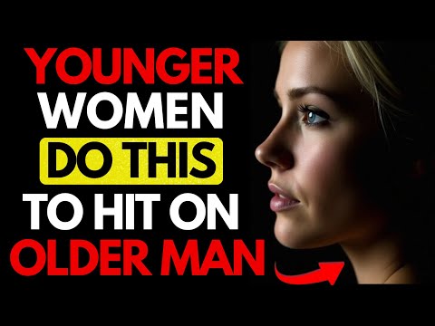 Younger Women Secretly Do THIS When Flirting With Older Men | Female Psychology | Stoicism
