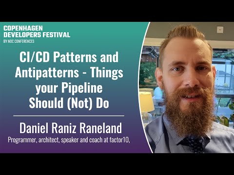 CI/CD Patterns and Antipatterns - Things your Pipeline Should (Not) Do - Daniel Raniz Raneland