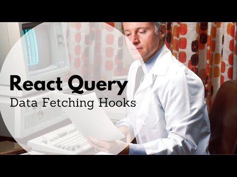 React Query - Data Fetching Hooks