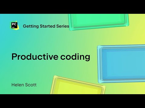 Productive coding in PyCharm | Getting started