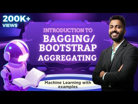Lec-22: Bagging/Bootstrap Aggregating in Machine Learning with examples