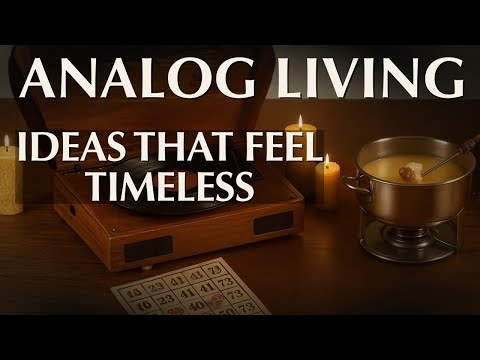 Analog Living Ideas That Feel Timeless