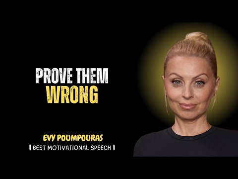 PROVE THEM ALL WRONG - The Most Inspiring Speeches from Successful People by EVY POUMPOURAS