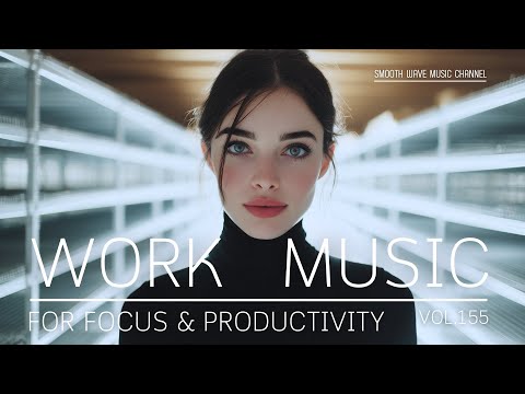 Work Music for Focus & Deep Productivity | Smooth LoFi Background to Stay in Flow | Stay Focused