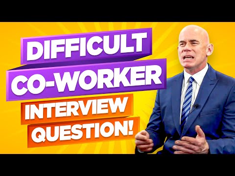 Tell Me About A Time You Dealt With A Difficult Co-worker! (How to DEAL with a Difficult Coworker!)