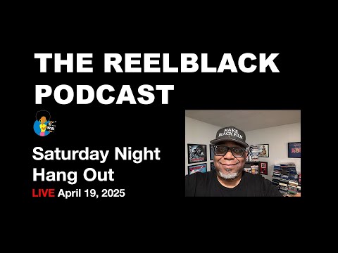 Reelblack Live - Did Anyone Else See Sinners? (4/19/2025)