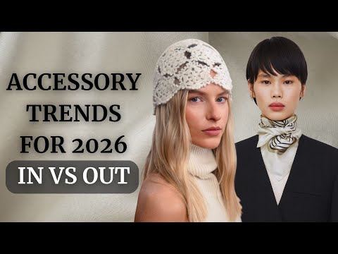 Accessory Trends 2026: What’s IN &amp; What’s OUT!