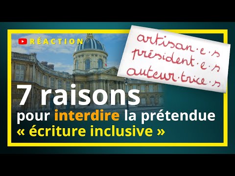7 raisons pour interdire la prétendue « écriture inclusive »
