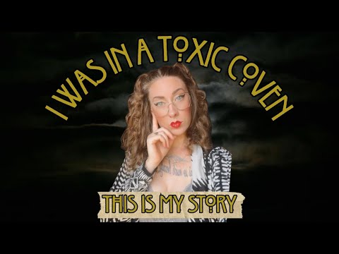 I was in a Toxic Coven || My Story + Warning Signs + How to Move Forward