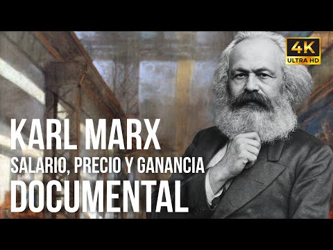 SALARIO, PRECIO Y GANANCIA | Karl Marx - DOCUMENTAL COMPLETO