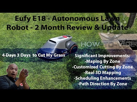 Eufy E18 - Tired of Mowing Your Lawn? 2 Month Review and Updates - Cuts My Lawn 25% Quicker!!