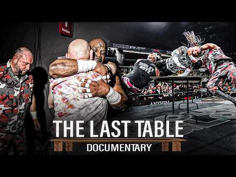 The Last Table: An UNREAL Documentary On My LAST MATCH vs The Hardy Boyz!
