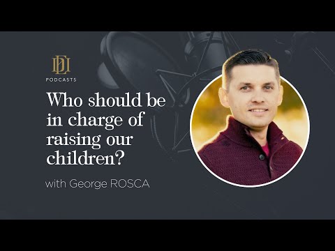 Who should be in charge of raising our children? | Interview with George Roșca