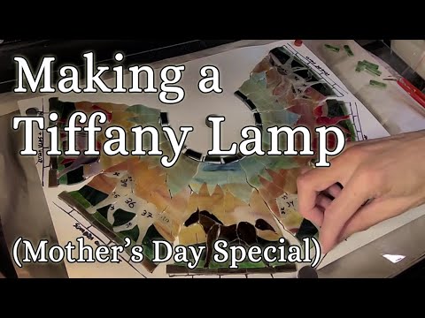 Making a Tiffany Lamp - Mother's Day Special