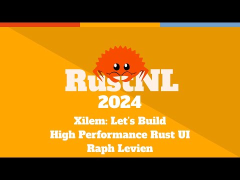 Xilem: Let's Build High Performance Rust UI - Raph Levien