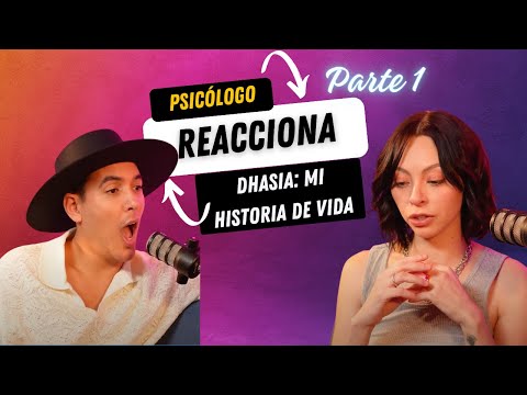 Psicologo reacciona a DHASIA: MI HISTORIA DE VIDA