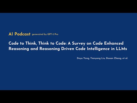 [AI Podcast] Code to Think, Think to Code: A Survey on Code‑Enhanced Reasoning and Reasoning‑Driv...