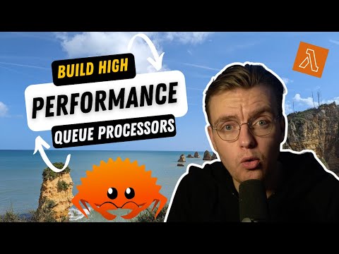 Build High Performance Queue Processors with Rust & AWS Lambda