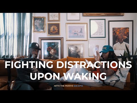 Fighting Distractions Upon Waking