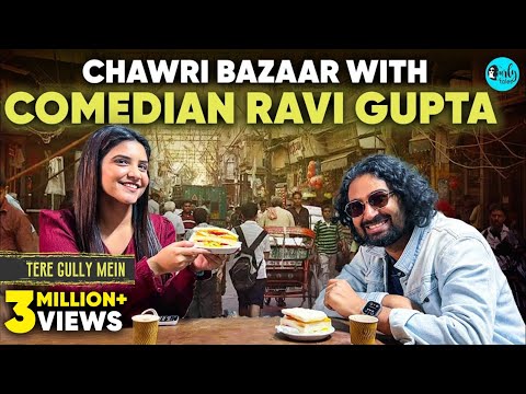 Exploring Chawri Bazaar ka Khana with Comedian Ravi Gupta | Tere Gully Mein Ep 87 | Curly Tales