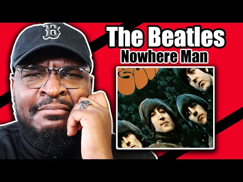 WOAH, I can Relate!! ππ₯π© | The Beatles - Nowhere Man | REACTION/REVIEW