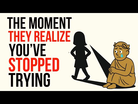 THE MOMENT THEY REALIZE YOU’VE STOPPED TRYING: When Your Silence Shatters Them | Stoicism