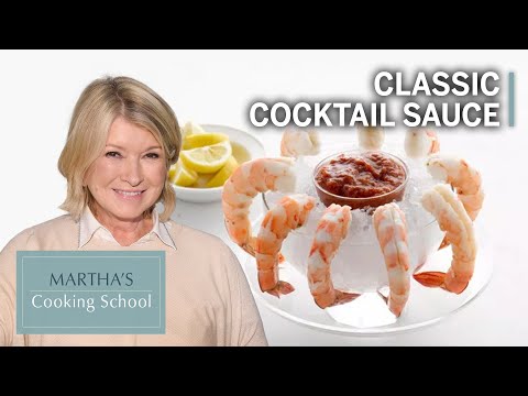 How to Make Martha's Classic Cocktail Sauce | Martha's Cooking School | Martha Stewart