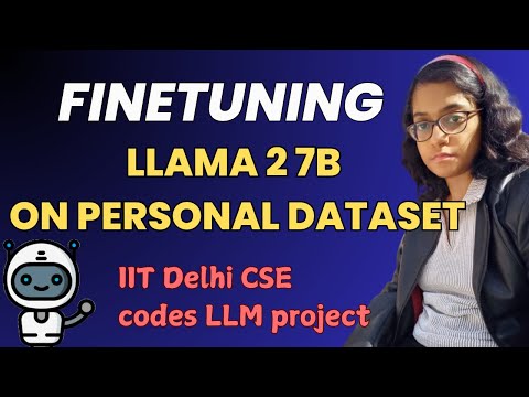 Finetuning Llama2 7B on Personal Dataset with an IITian | ML/LLM Project