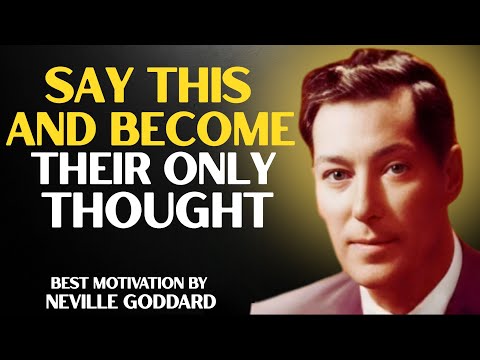 THE WORDS THAT MAKE YOUR SP THINK ONLY OF YOU | NEVILLE GODDARD BEST MOTIVATIONAL SPEECH