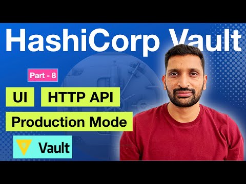 HashiCorp Vault Deploy Vault, HTTP API & UI  - Part 8 | HashiCorp Vault tutorial series