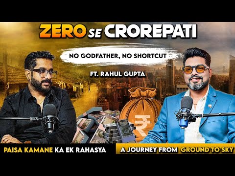 Youth Leader to Business Tycoon | Rahul Gupta का असली सफर | Podcast 