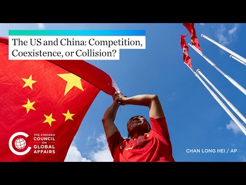The US and China: Competition, Coexistence, or Collision?
