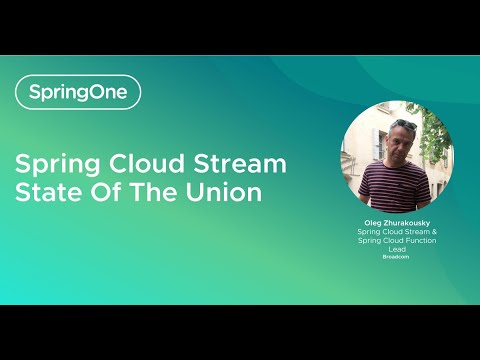 Spring Cloud Stream - State Of The Union (SpringOne 2024)