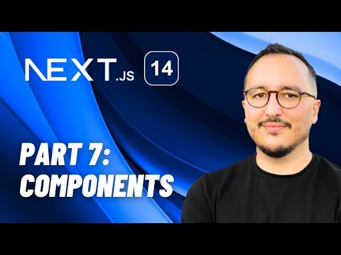 Components with Next.js 14 — Course part 7
