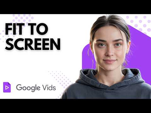 How to Fit Canvas to Screen in Google Vids (Step-by-Step 2026 Guide)