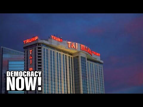 How Donald Trump Bankrupted His Casinos, Left Contractors Unpaid, Ruined Investors & Made Millions