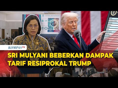 [FULL] Sri Mulyani Beberkan Dampak Tarif Resiprokal 32 Persen dari Trump untuk Indonesia