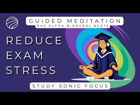 10 Minute Guided Meditation For Exam Anxiety and Stress with 8Hz Alpha Binaural Beats