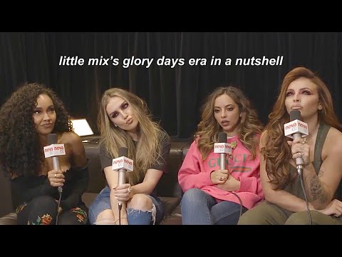 little mix's glory days era in a nutshell