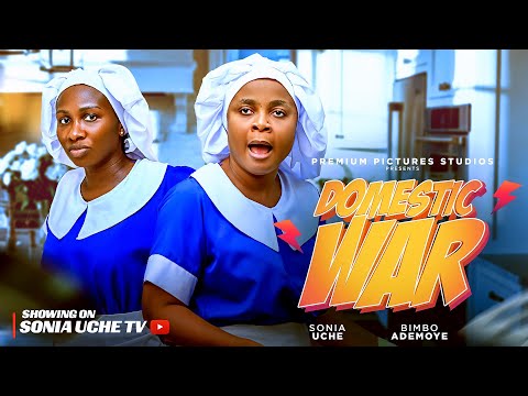 DOMESTIC WAR - SONIA UCHE, BIMBO ADEMOYE, STANLEY IGBOANUGO LATEST NIGERIAN MOVIE