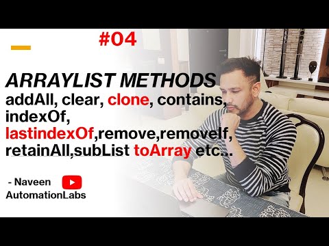 #4 -ArrayList Methods addAll, clear, clone, contains, indexOf, removeIf, retainAll, subList, toArray