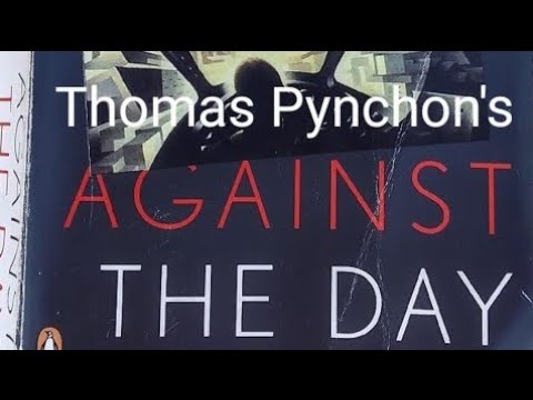 Against the Day by Thomas Pynchon. Discussion w @Heartfelt Ineptitude! Analysis, Exploration, Review