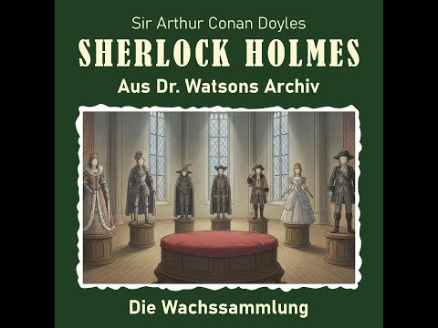 Sherlock Holmes - Die Wachssammlung