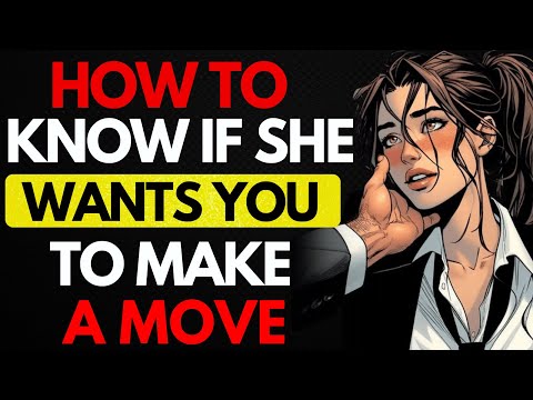 How to Know If She Wants You to Make a Move | 7 Attraction Signals Women Give | Stoicism