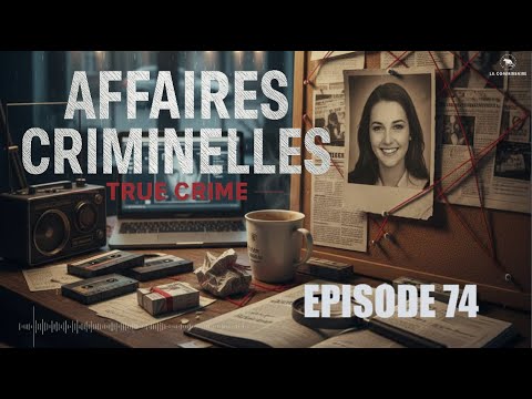 Les mystères autour • Affaires Criminelles • Épisode 74