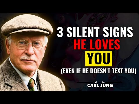 3 Silent Signs He Loves You (Even If He Doesn’t Text You) | Carl Jung