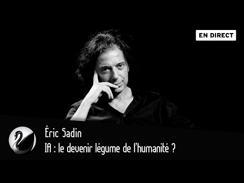 IA : le devenir légume de l’humanité ? Éric Sadin [EN DIRECT]