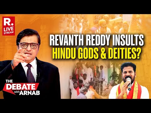Debate With Arnab LIVE: Revanth Reddy's 3 Crore God in Hinduism Sparks Furore